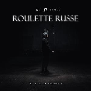 ROULETTE RUSSE - S1 EP4 (feat. KD) (Explicit)