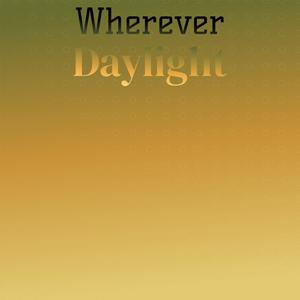 Wherever Daylight