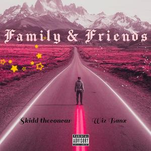Family & Friends (feat. Wiz Banx) (Explicit)
