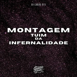 MONTAGEM TUIM DA INFERNALIDADE (Explicit)