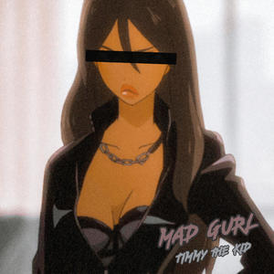Mad Gurl (Explicit)