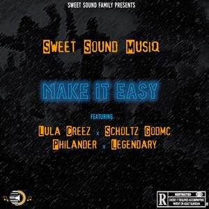 Make It Easy (feat. Lula Creez, Scholtz GodMc, PhiLander & Legendary) [Explicit]