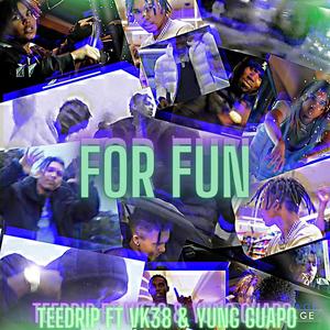 FOR FUN (feat. VK38 & YUNG GUAPO) [Explicit]