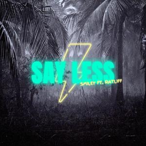 SAY LESS (feat. Ratliff) (Explicit)