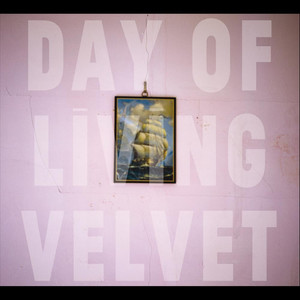 Day of Living Velvet