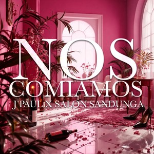 Nos comiamos (Explicit)