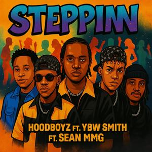 STEPPIN (feat. SEAN MMG & YBW Smith) (Explicit)
