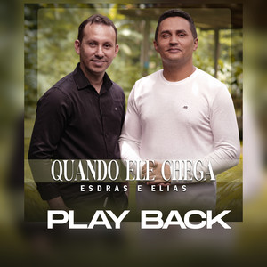 Quando Ele Chega - Play Back