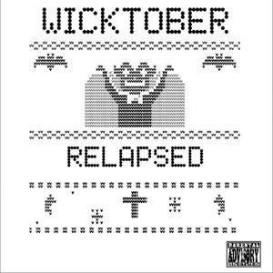 Wicktober : Relapsed (Explicit)