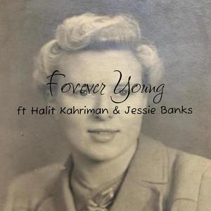 Forever Young (feat. Halit Kahriman & Jessie Banks)