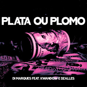 Plata Ou Plomo (Explicit)