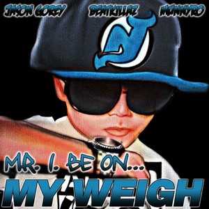 Mr. I. Be On My Weigh (Explicit)