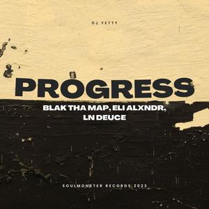Progress (feat. Blak Tha Map, Eli ALXNDR & LN Deuce) (Explicit)