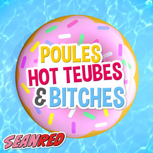 Poules, Hot Teubes & *****es (Explicit)