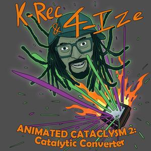 Animated Cataclysm 2: Catalytic Converter (Explicit)