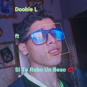 Si Te Robo un Beso