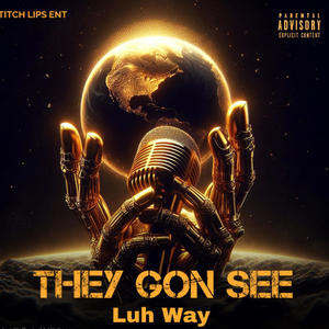 They gon see (Explicit)