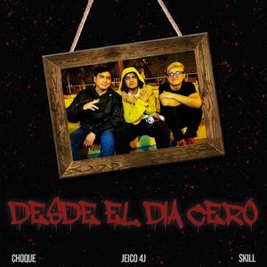 Desde el día cero (feat. Choque & Skill) (Explicit)