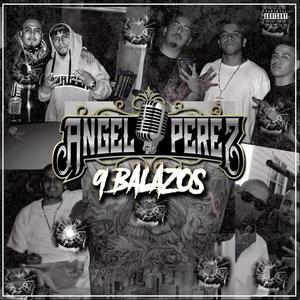 9 Balazos (Explicit)
