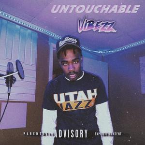 Untouchable Vibezz (Explicit)