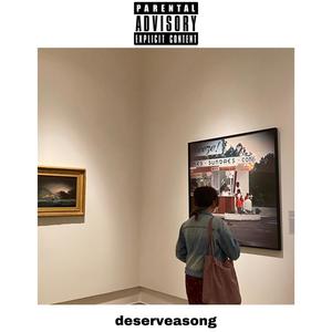 deserveasong (Explicit)