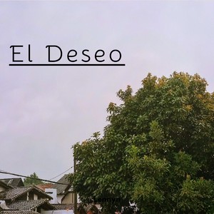 El Deseo