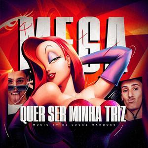 Mega Funk - Quer Ser Minha Triz (Explicit)