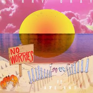 No Worries(feat. Aye Ant)