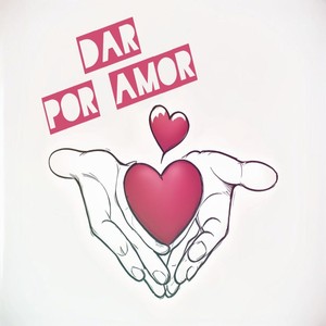 Dar por Amor