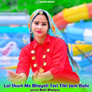 Lal Shurt Me Bhayeli Teri Tiki Jam Rahi