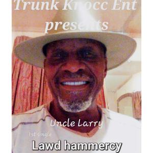 Uncle Larry x Lawd hammercy