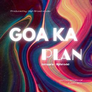 Goa Ka Plan (feat. Awaara) [Explicit]