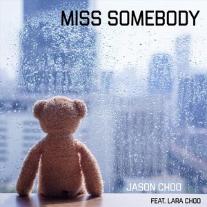 Miss Somebody (feat. Lara Choo)