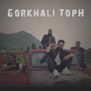 Gorkhali Toph(feat. Mc Flo & Uniq Poet)