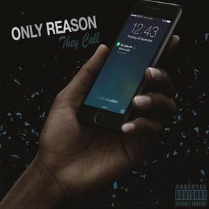Only Reason They Call (Explicit)