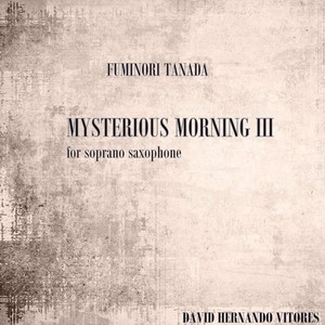 Tanada: Mysterious Morning III (For Soprano Saxophone)