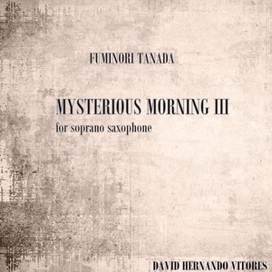 Tanada - Mysterious Morning III (For Soprano Saxophone)