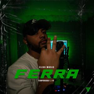 Ferra (Ep.4 Freestyle) (feat. Elixx Music & Bopa Beatz) [Explicit]