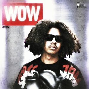 Wow Wow (Explicit)