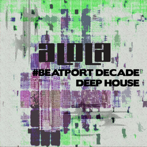 Alola Records #BeatportDecade Deep House (Explicit)