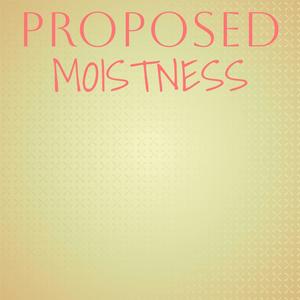 Proposed Moistness