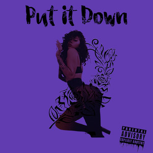 Put It Down (Explicit)