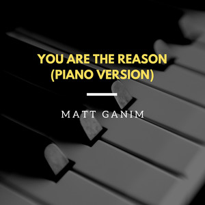 You Are the Reason (Piano Version)