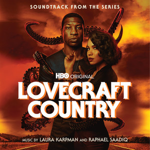 Lovecraft Country (Soundtrack From The HBO® Original Series) (恶魔之地 电视剧原声带)