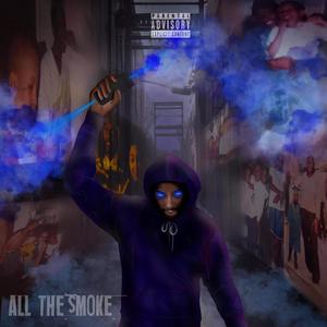 All The Smoke (Explicit)