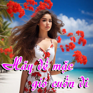 Hãy Để Mặc Gió Cuốn Đi