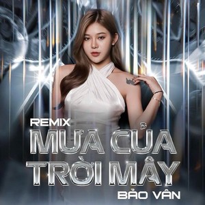 Mưa Của Mây Trời (Remix)