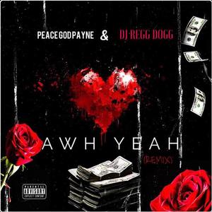 Awh Yea (feat. Dj Regg Dogg) [Explicit]