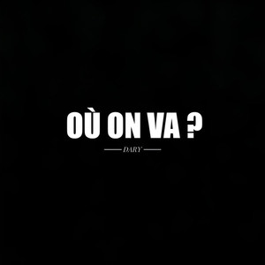 Où on va? (Explicit)