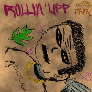 rollin'upp (feat. blazedd'P & mxniac) [Explicit]